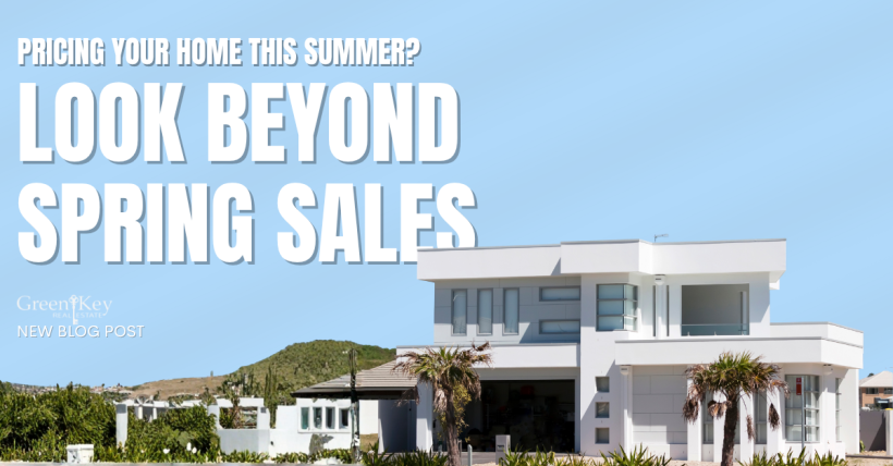 Pricing Your Home This Summer? Look Beyond Spring Sales